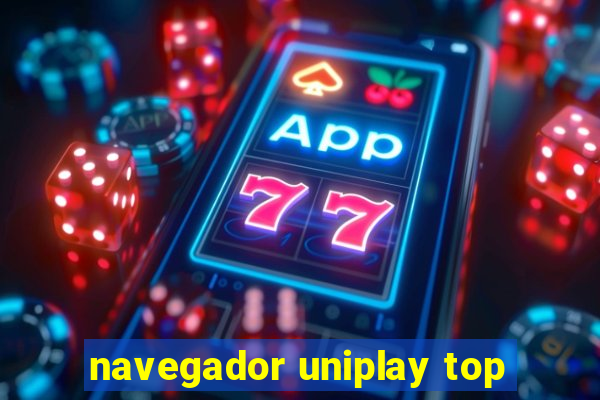 navegador uniplay top